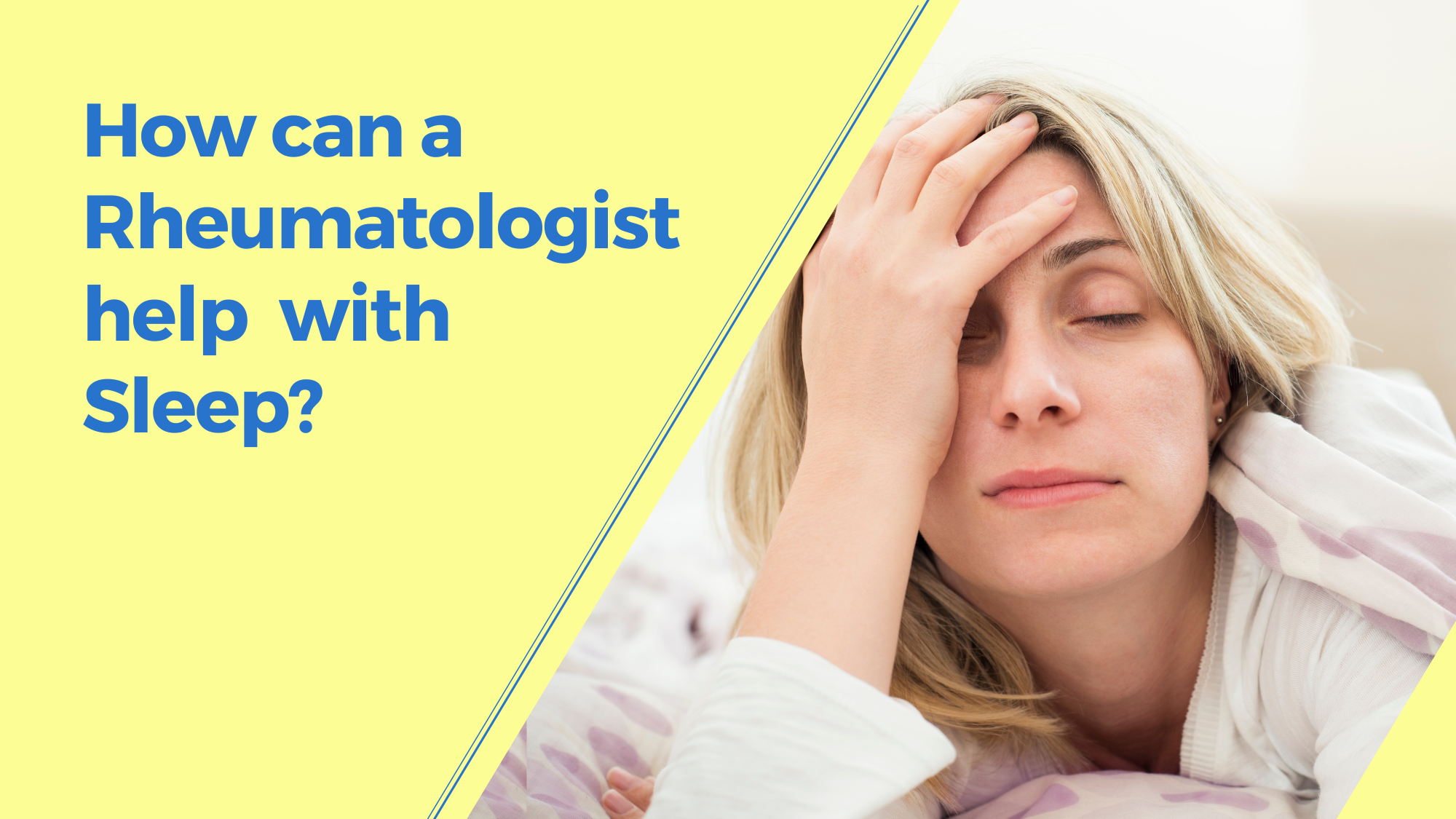 How can a Rheumatologist help with Sleep?